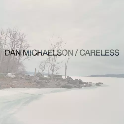 Dan Michaelson - Careless