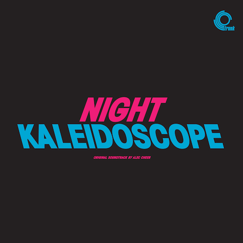 Alec Cheer - Night Kaleidoscope (Original Motion Picture Soundtrack)