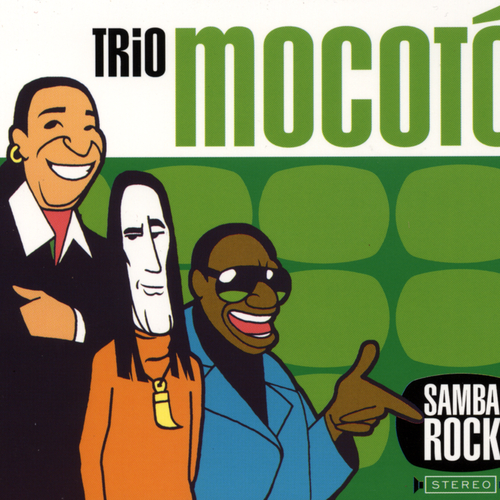 Trio Mocoto - Samba Rock