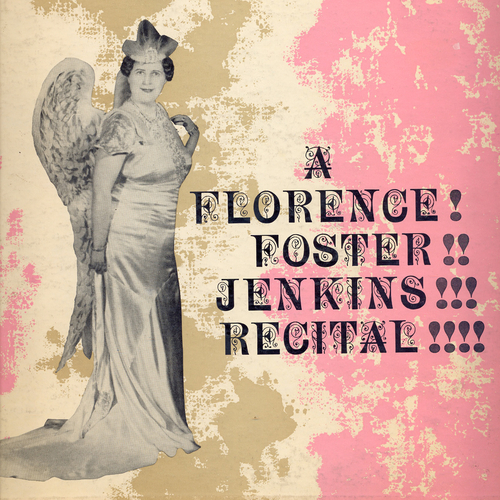 Florence Foster Jenkins - A Florence Foster Jenkins Recital
