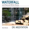 Waterfall and Natural White Noise for Deep Sleep - Relaxing and Healing Sounds of Nature