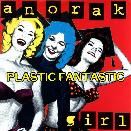 Anorak Girl - Plastic Fantastic cover