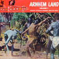 Arnhem Land Vol. 1: Authentic Australian Aboriginal Songs and Dances