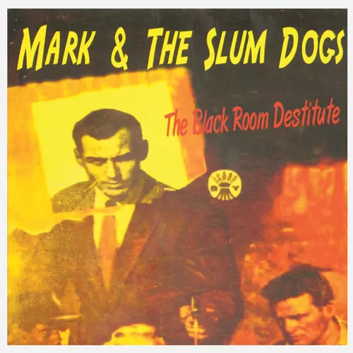 Mark and The Slumdogs - The Black Room Destitute