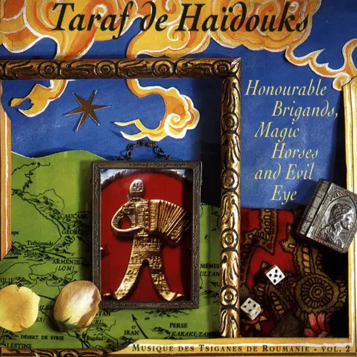 Taraf De Haïdouks - Honourable Brigands, Magic Horses & Evil Eye