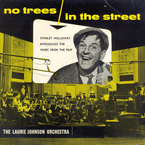 View full size cover Laurie Johnson Orchestra, Stanley Holloway - No Trees In The Street: Original Soundtrack Recording
