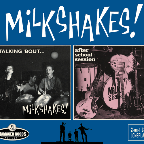 The Milkshakes - Talking 'bout / After School Session