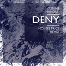 Deny (Holmes Price Remix)
