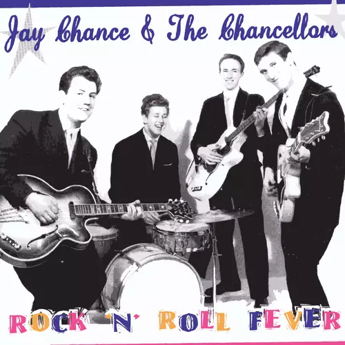 Jay Chance & The Chancellors - Rock 'n' Roll Fever