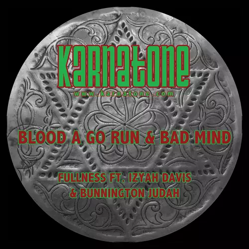 Fullness feat. Izyah Davis and Bunnington Judah - Blood a Go Run and Bad Mind