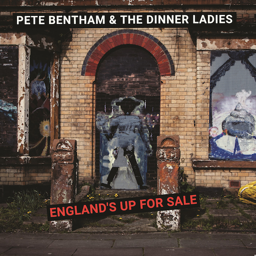 Pete Bentham and The Dinner Ladies - England's Up for Sale