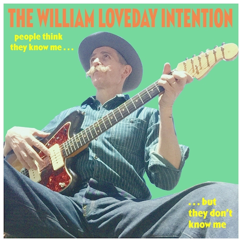 The William Loveday Intention - People Think They Know Me But They Don't Know Me