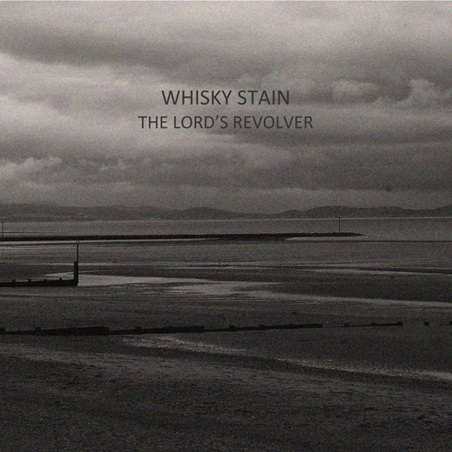 Whisky Stain - The Lord's Revolver