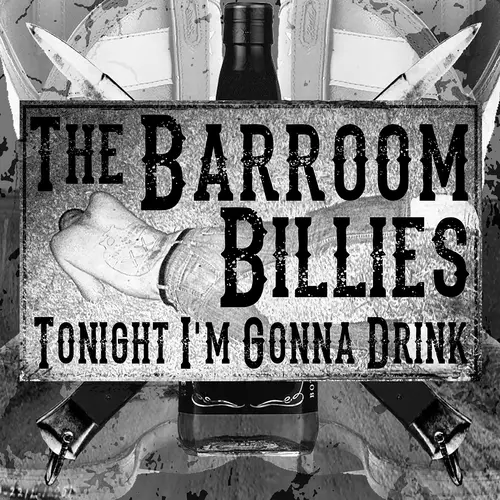 The Barroom Billies - Tonight I'm Gonna Drink