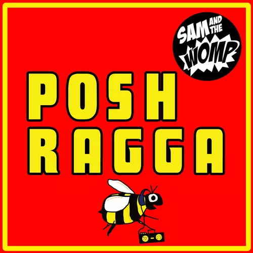 View full size cover Sam and The Womp feat. MC Solomon - Posh Ragga