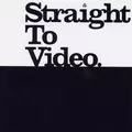 Straight To Video