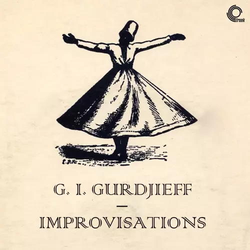 G. I. Gurdjieff - G. I. Gurdjieff Improvisations (April - October 1949)