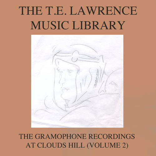 Various Artists - The T E Lawrence (Lawrence of Arabia) Music Library, Vol. 2: The Gramophone Recordings At Clouds Hill