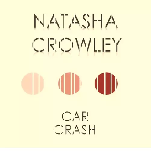 Natasha Crowley - Car Crash