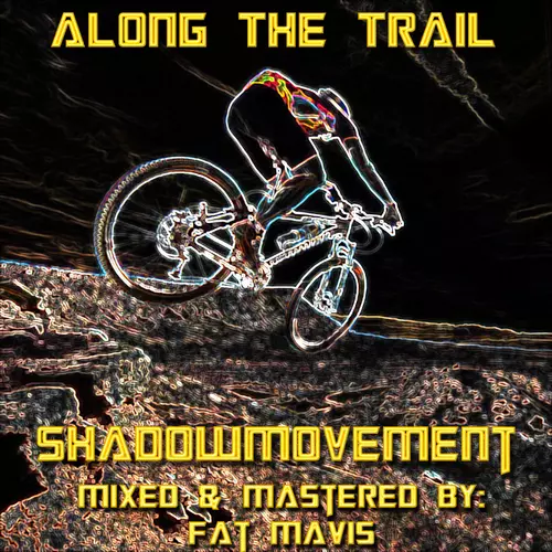 ShadowMovement - Along The Trail