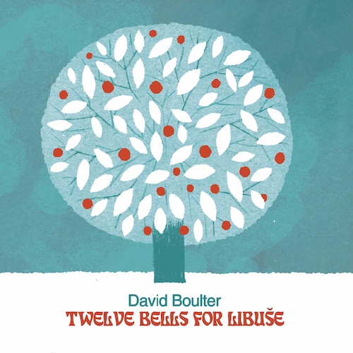 David Boulter - Twelve Bells for Libuše