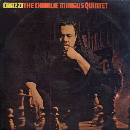 Charlie Mingus Quintet - Chazz