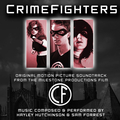 CrimeFighters (Soundtrack From The Milestone Productions Motion Picture)