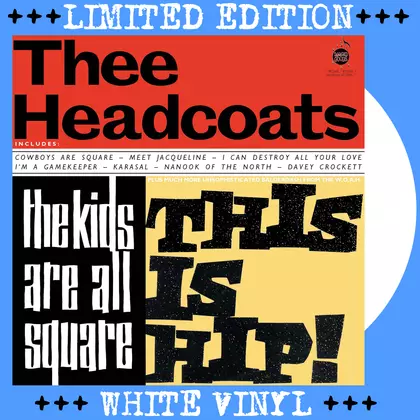Thee Headcoats - Thee Headcoats - The Kids Are All Square - This Is Hip LP on WHITE VINYL  cover