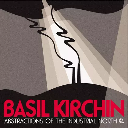 Basil Kirchin - Abstractions Of The Industrial North cover