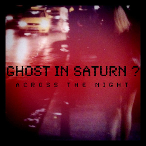 Ghost in Saturn? - Across the Night