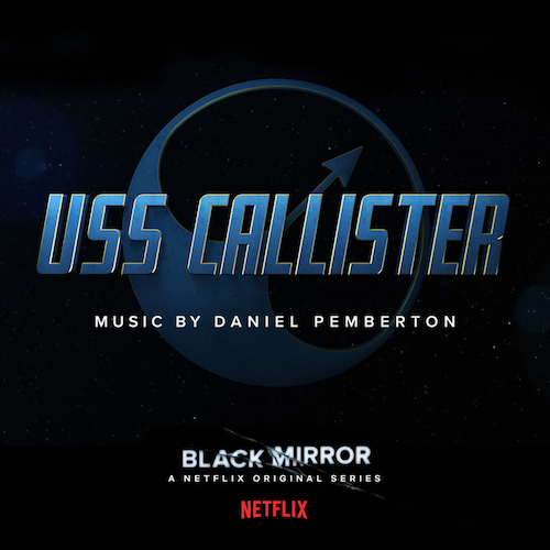 Daniel Pemberton - Black Mirror: USS Callister (Original Soundtrack)