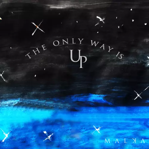 MALKA - The Only Way Is Up