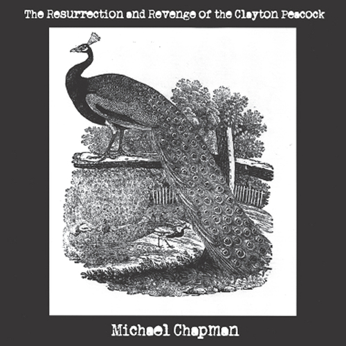 Michael Chapman - The Resurrection and Revenge Of the Clayton Peacock