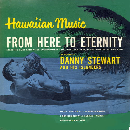 View full size cover Danny Stewart and His Islanders - From Here to Eternity: Music from the Soundtrack