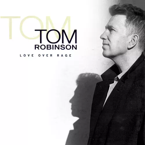 Tom Robinson - Love Over Rage