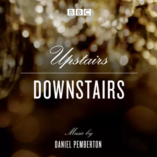 Daniel Pemberton - Upstairs Downstairs: Original Soundtrack From The BBC TV Series