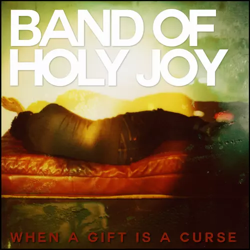 Band of Holy Joy - When a Gift Is a Curse