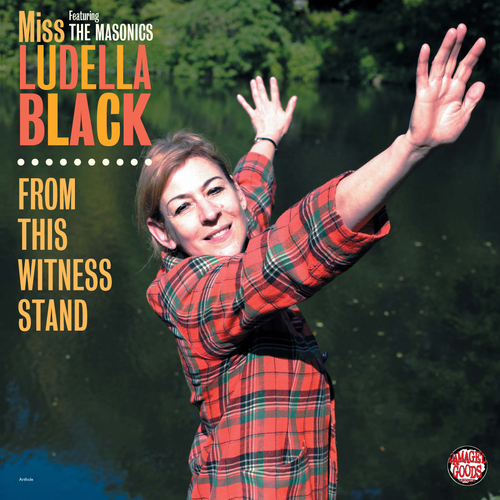 Ludella Black And The Masonics - From This Witness Stand