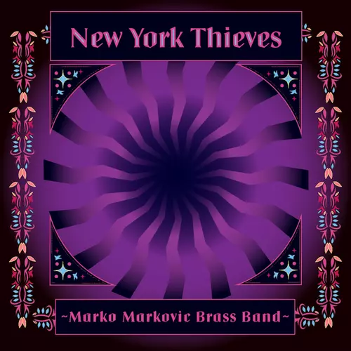 View full size cover Marko Markovic Brass Band - New York Thieves