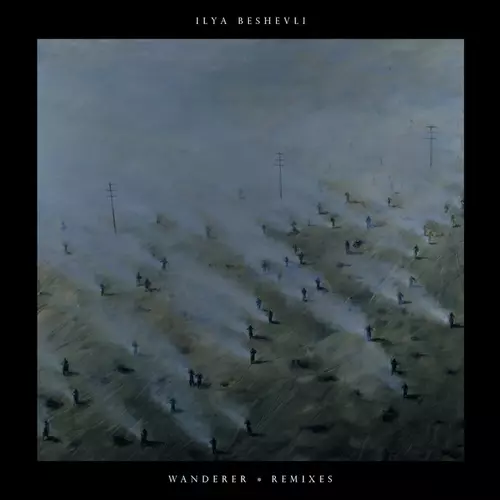 Ilya Beshevli - Wanderer Remixes