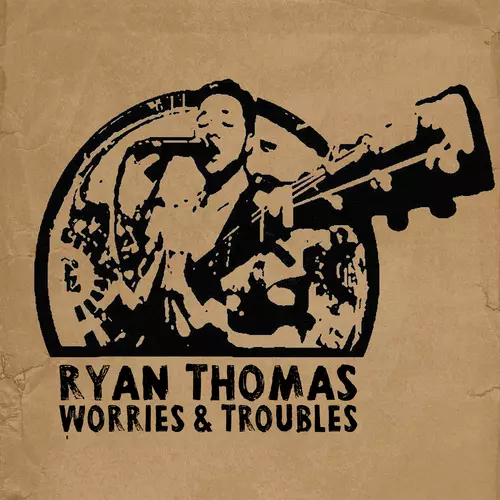 Ryan Thomas - Worries and Troubles