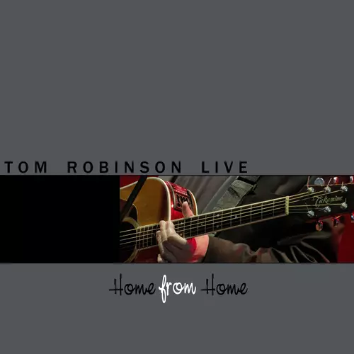 Tom Robinson - Home From Home, Vol. 1