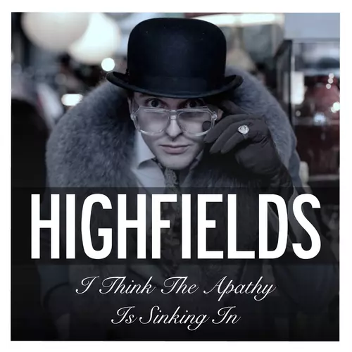 HighFields - The Apathy Is Sinking In