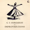 G. I. Gurdjieff Improvisations (April - October 1949)