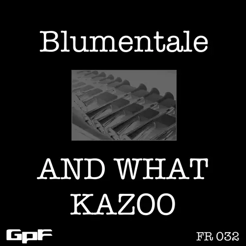 View full size cover Blumentale - And What Kazoo