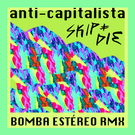 Anti-Capitalista (Bomba Estéreo remix)