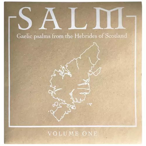 Salm Volume One - Gaelic psalms from the Hebrides of Scotland