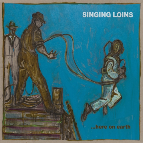 The Singing Loins - Here on Earth