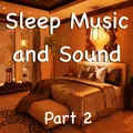 Sleep Music and Sound, Pt. 2