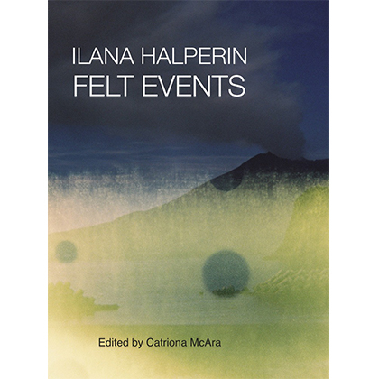 Ilana Halperin: Felt Events